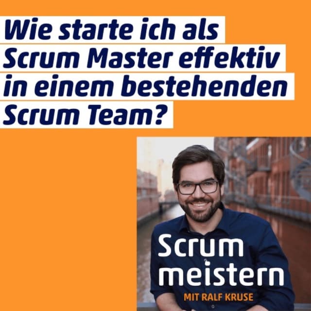 Wie starte ich als Scrum Master effektiv in einem bestehenden Scrum Team