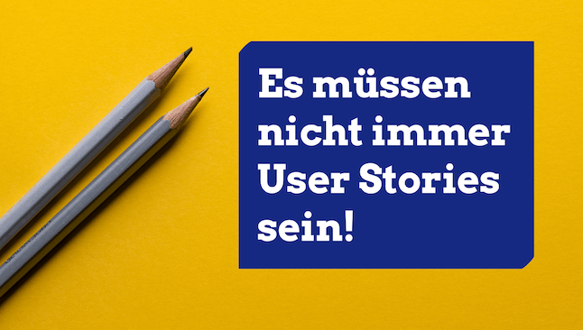 Ein Product Backlog muss nicht zwingend aus User Stories bestehen