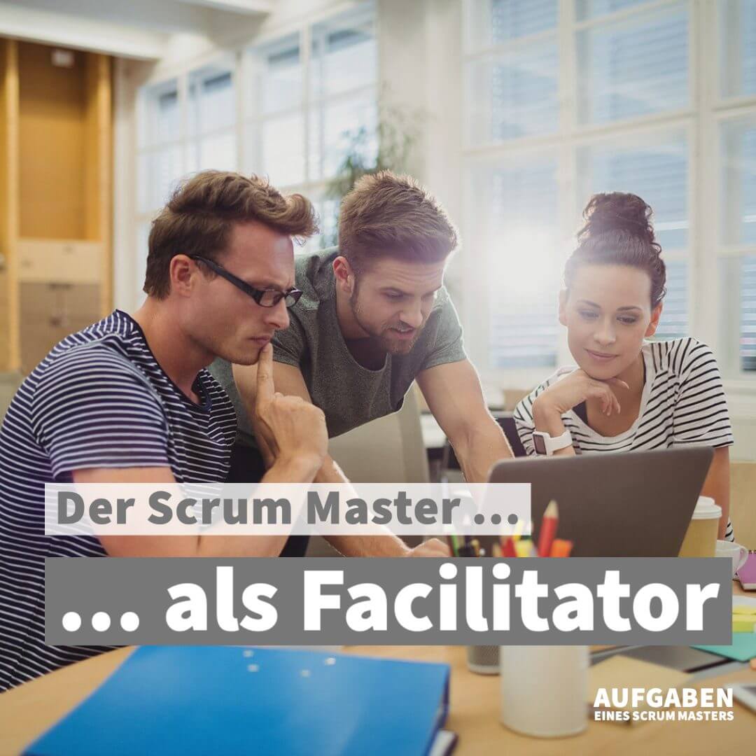 der scrum master als facilitator