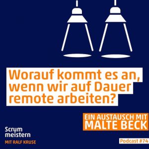 Scrum meistern Interview: Worauf kommt es an, wenn wir auf Dauer remote arbeiten?