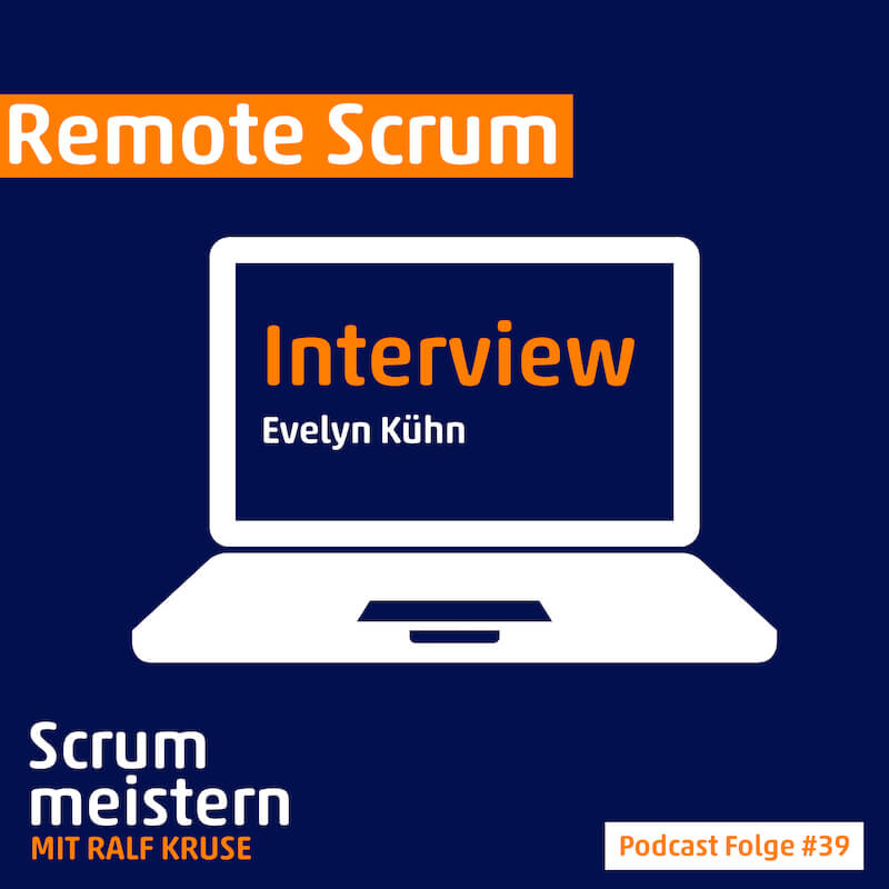 Podcast Scrum meistern Interview: Remote Scrum mit Evelyn Kühn