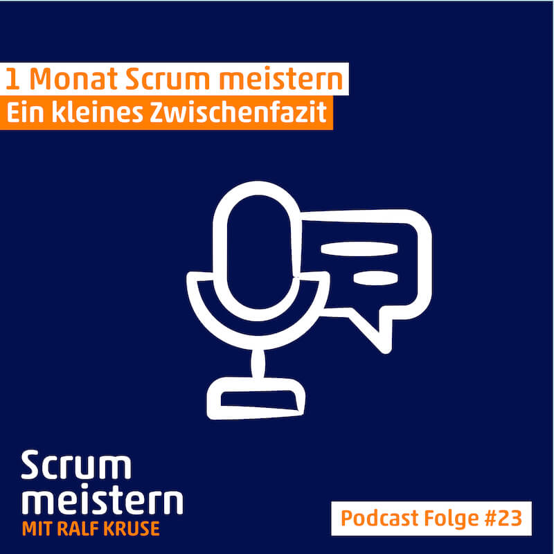 Podcast Scrum meistern - Zwischenfazit vom ersten Monat