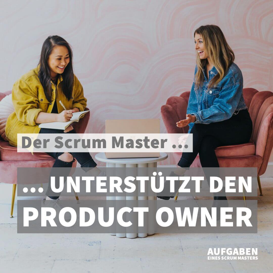 Wie hilft der Scrum Master dem Product Owner?