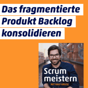 von der blossen task ansammlung zum echten product backlog post