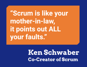 Ken Schwaber Quote on Scrum